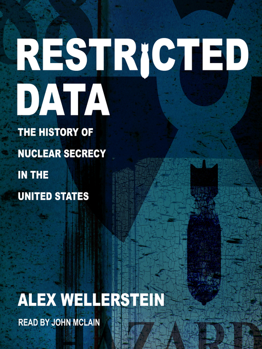 Title details for Restricted Data by Alex Wellerstein - Wait list